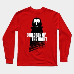 Children of the Night Walk Home Alone... At Night. Long Sleeve T-Shirt